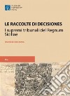 Le raccolte di decisiones dei supremi tribunali del regnum siciliae libro