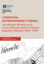 Literatura, Autoritarismos y Prensa. Los artículos Literarios en la revista biLingüe. Legioni e FaLangi/Legiones y FaLanges (1940-1943). Ediz. italiana e spagnola libro