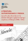 Literatura, Autoritarismos y Prensa. Los artículos Literarios en la revista biLingüe. Legioni e FaLangi/Legiones y FaLanges (1940-1943). Ediz. italiana e spagnola libro