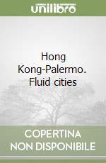 Hong Kong-Palermo. Fluid cities