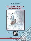 Il cielo e la tempesta libro di Donatelli Ester