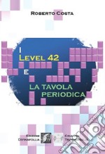 I Level 42 e la tavola periodica libro