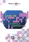 I Level 42 e la tavola periodica libro
