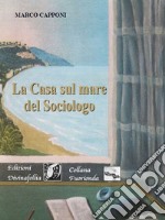 La casa sul mare del sociologo libro