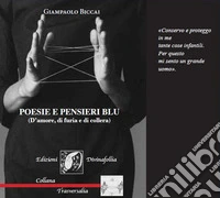 Poesie e pensieri blu (D'amore, di furia e di collera) libro