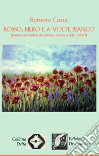 Rosso, nero e a volte bianco