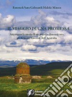 Il viaggio di una promessa. Attraverso la storia di un popolo dimenticato: gli armeni nascosti dell'Anatolia libro