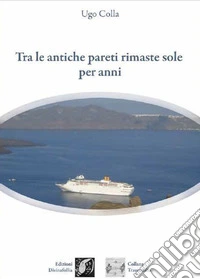 Tra le antiche pareti rimaste sole per anni libro
