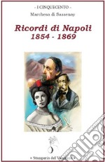 Ricordi di Napoli 1854 - 1869 libro