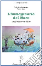 L'immaginario del mare tra folklore e mito libro