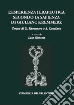 L'esperienza terapeutica secondo la sapienza di Giuliano Kremmerz libro