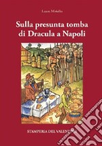 Sulla presunta tomba di Dracula a Napoli