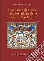 Il concetto di Morte nelle Società arcaiche e nell'antico Egitto libro