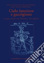 Cielo interiore e guarigione. I corpi sottili tra Oriente e Occidente libro