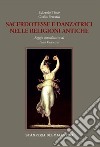 Sacerdotesse e danzatrici nelle religioni antiche libro