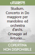 Studium. Concerto in Do maggiore per mandolino ed orchestra d'archi. Omaggio ad Antonio Vivaldi su temi di s. Alfonso M. de Liguori