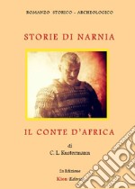 Il conte d'Africa. Storie di Narnia libro