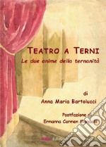 Teatro a Terni. Le due anime della ternanitÃ 