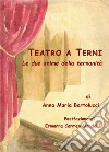 Teatro a Terni. Le due anime della ternanitÃ  libro