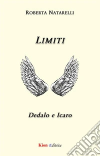 Limiti. Dedalo e Icaro libro