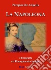 La Napoleona. I Bonaparte nel Risorgimento italiano libro