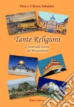 Tante religioni. L'uomo alla ricerca del trascendente