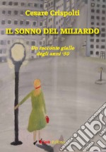 Il sonno del miliardo libro