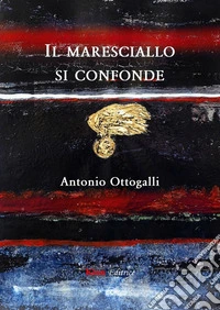Il maresciallo si confonde libro