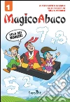 MagicoAbaco. Vola sui numeri. Per la Scuola elementare libro di Malagoli Gian Marco Passerini Elisa Teodosi Silvia