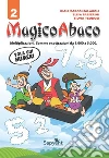 MagicoAbaco. Vola sui numeri. Moltiplicazioni e divisioni. Somme e sottrazioni da 1.000 a 5.000. Per la scuola elementare. Vol. 2 libro di Malagoli Gian Marco Passerini Elisa Teodosi Silvia
