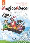 MagicoAbaco. Vola sui numeri. Divisioni. Somme e sottrazioni da 100 a 5.000. Per la scuola elementare. Vol. 3 libro di Malagoli Gian Marco Passerini Elisa Teodosi Silvia