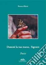 Dammi la tua mano, Signore libro