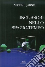 Incursori nello spazio-tempo libro