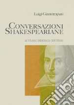 Conversazioni shakespeariane al «Museo Biblioteca dell'Attore»