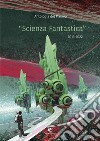 Antologia del premio «Scienza fantastica» libro