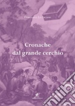 Cronache dal grande cerchio