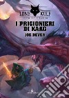 I prigionieri di Kaag. Lupo Solitario libro di Dever Joe Mattioli F. (cur.)