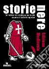 Storie nere. Edizione medievale. 50 misteri da risolvere nella più oscura di tutte le epoche libro di Harder Corinna Schumacher Jens Petrillo R. (cur.)