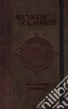 Broken Compass. Adventure Journal. Ediz. Italiana. Con Prodotti vari libro di Sirignano Riccardo Formicola Simone