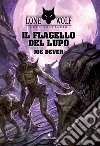 Il flagello del Lupo. Lupo Solitario. Vol. 19 libro