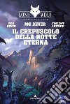 Il crepuscolo della notte eterna. Lupo solitario. Vol. 31 libro