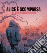 Alice è scomparsa. Un gioco di ruolo in silenzio libro