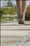 Sentieri. Raccolta di versi in libertà libro