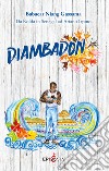 Diambadon. Da Kolda in Senegal ad Ariano Irpino libro