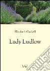 My Lady Ludlow. Ediz. integrale libro