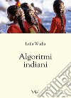 Algoritmi indiani libro di Wadia Laila