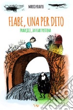 Fiabe, una per dito-Pravljice, za vsak prst ena. Ediz. illustrata libro