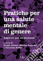 Pratiche per una salute mentale di genere. Appunti per un manuale