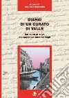 Diario di un curato di valle. Dal 1900 al 1921 del canonico Antonio Fogli libro