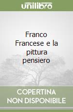 Franco Francese e la pittura pensiero libro